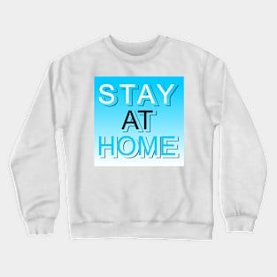 Stay at home Crewneck Sweatshirt